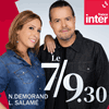 Podcast France Inter, Le 7-9 ( 7/9 ) avec Léa Salamé et Nicolas Demorand