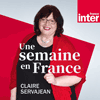 Podcast France Inter Une Semaine en France avec Claire Servajean