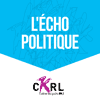 Podcast CKRL 89.1 FM L'écho politique avec Dominique Lelièvre et Thomas Thivierge