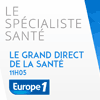 podcast europe 1 Le spécialiste santé dans Le grand direct de la santé avec Jean-Marc Morandini