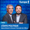 Podcast europe 1 L'édito politique avec Alexis Brézet et  Vincent Trémolet de Villers