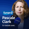 Podcast europe 1 En balade avec par Pascale Clark