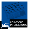 podcast france bleu, Le kiosque international avec Fabrice Lequintrec 