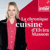 Podcast France Inter La chronique cuisine avec Elvira Masson