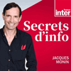 Podcast France inter Secrets d'info avec Jacques Monin