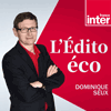 Podcast France inter l'édito éco avec dominique Seux