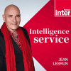 Podcast France Inter Intelligence service avec Jean Lebrun
