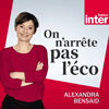 Podcast France Inter On n'arrête pas l'éco avec Alexandra Bensaid