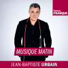 podcast france Musique matin par Jean-Baptiste Urbain