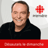 Podcast ICI Radio Canada Première Michel Désautels le dimanche