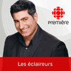 Podcast ICI Radio Canada Première Les éclaireurs avec Patrick Masbourian