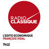 Podcast radio classique L’édito économique de François Vidal