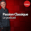 Podcast radio classique Passion classique avec Olivier Bellamy