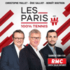 Podcast RMC Les Paris 100% Tennis avec Eric Salliot, Christophe Paillet et Benoît Boutron