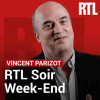 Podcast RTL Soir Week End avec Vincent Parizot