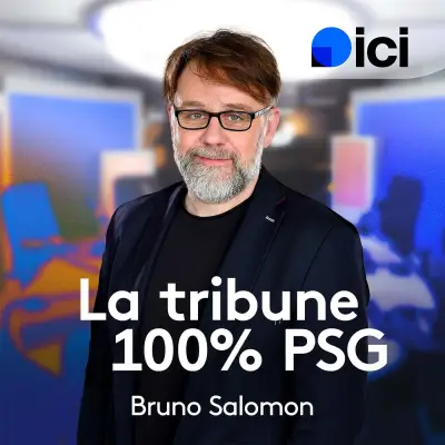 podcast france bleu Bruno Salomon 100% PSG, la tribune