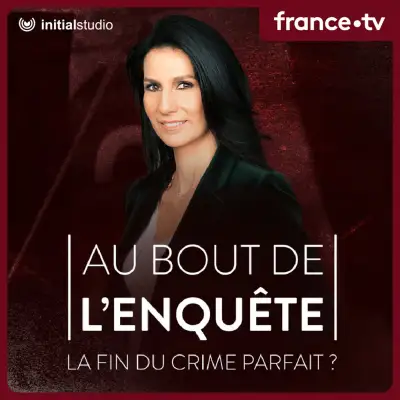 Podcast Au bout de l’enquête