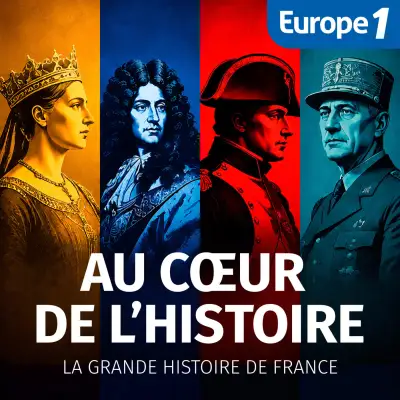 Podcast Au coeur de l'histoire