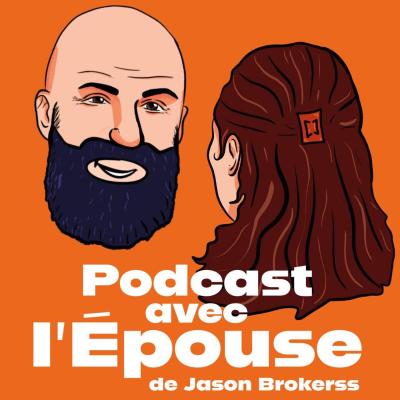 podcast avec l'Épouse par Jason Brokerss