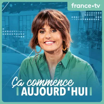 Podcast Ça commence aujourd'hui