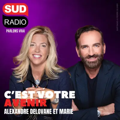 Podcast Sud Radio C'est votre avenir avec Marie et Alexandre Delovane