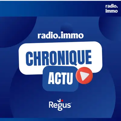 Podcast Chronique Actualité Immo