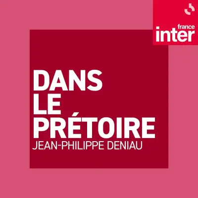 Podcast Dans le prétoire