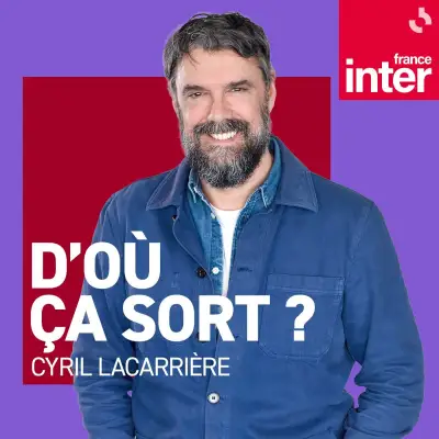 Podcast D'où ça sort ?