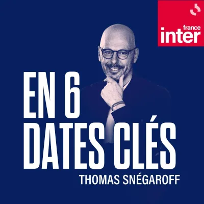 Podcast En 6 dates clés