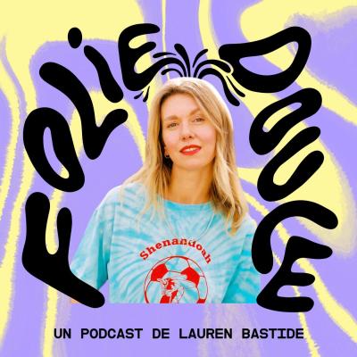 Podcast Folie Douce, libérer la parole sur la santé mentale