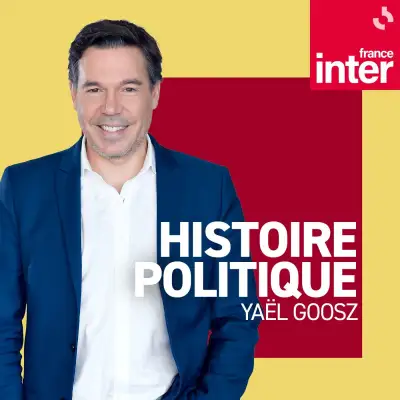 Podcast Histoire politique, yaël Goosz