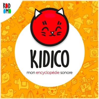 Podcast KIDICO - l'encyclopédie sonore pour les enfants