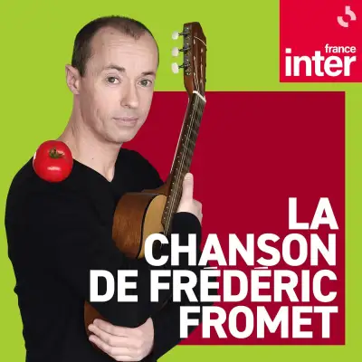 Podcast La chanson de Frédéric Fromet