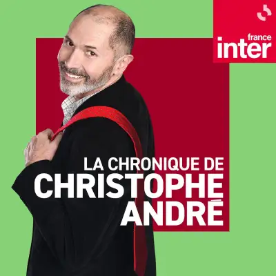 Podcast La chronique de Christophe André