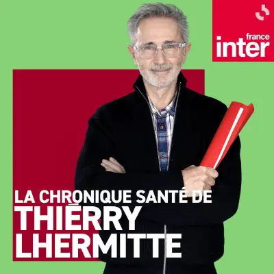 Podcast La chronique santé de Thierry Lhermitte