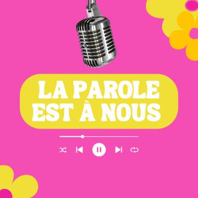 Podcast La parole est à nous