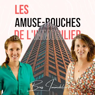 Podcast Les Amuse Bouches de l'Immo