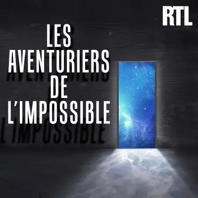 Podcast Les aventuriers de l'impossible