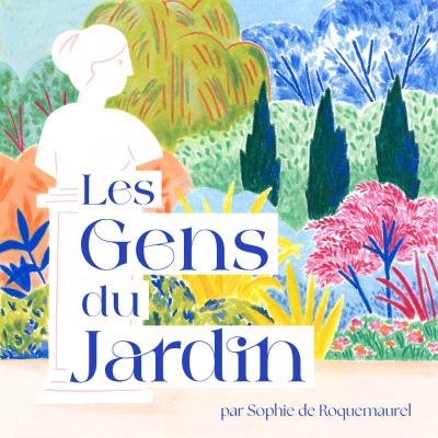 Podcast Les Gens du Jardin