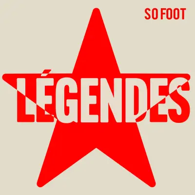 Les légendes de So Foot
