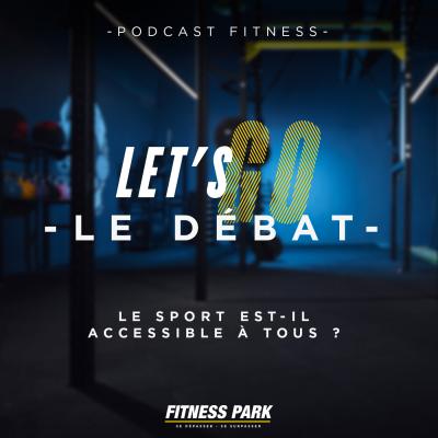 Podcast LET’S GO le podcast fitness par Bilal Bourazza