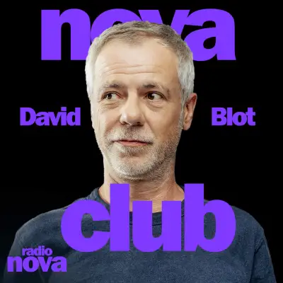 Podcast Radio Nova Nova Club avec David Blot