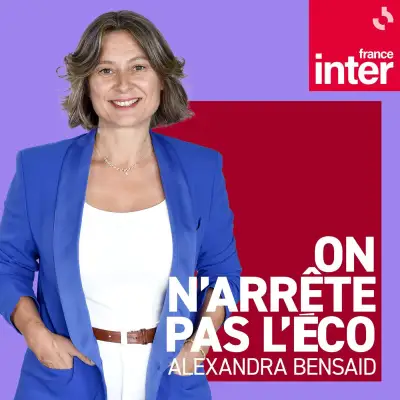 Podcast On n'arrête pas l'éco