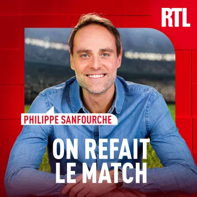 podcast RTL, On refait le Match, Philippe Sanfourche