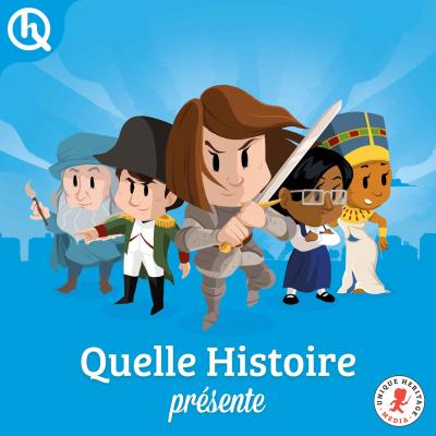 Podcast Quelle Histoire par Clara Ziegler et Vincent Paillier