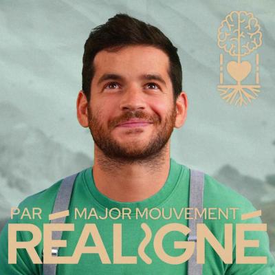 Podcast Réaligné par Greg, Major Mouvement