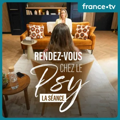 Podcast Rendez-vous chez le psy - La séance
