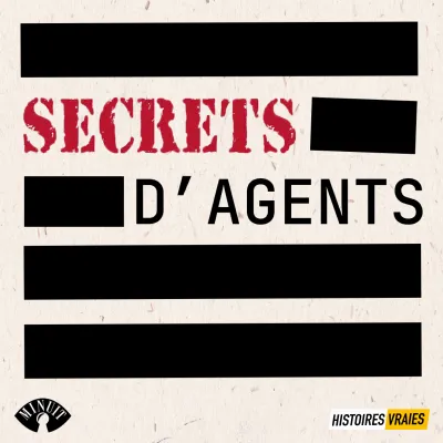 Secrets d'agents - Histoires Vraies