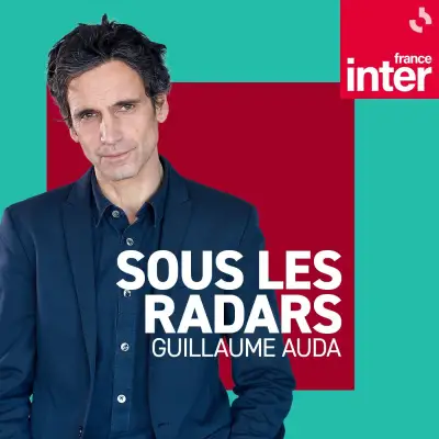 Podcast Sous les radars, Guillaume Auda