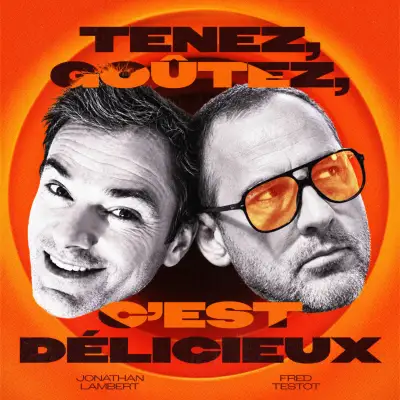 Podcast Tenez, goûtez, c'est délicieux